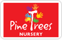 Pine Trees Nursery